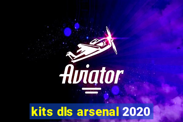 kits dls arsenal 2020